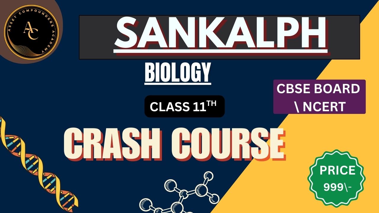 Class 11 Biology – Crash Course (CBSE Board)